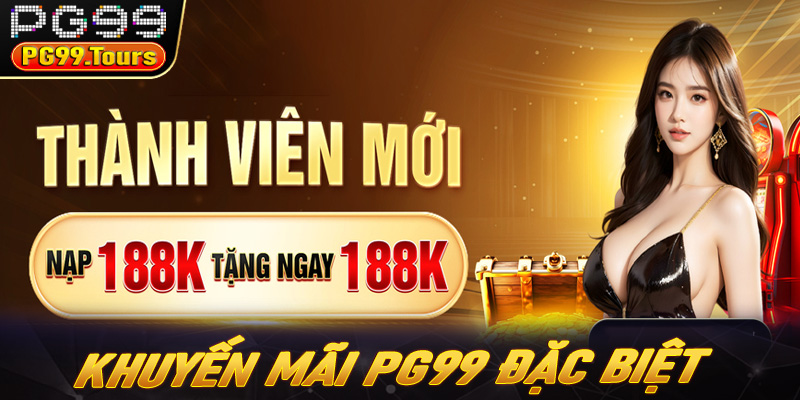 Khuyến mãi PG99 đặc biệt cho các sảnh chơi thú vị